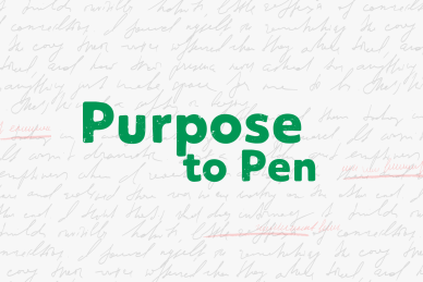 Purpose to Pen